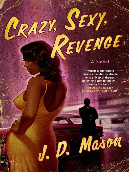 Title details for Crazy, Sexy, Revenge by J. D. Mason - Available